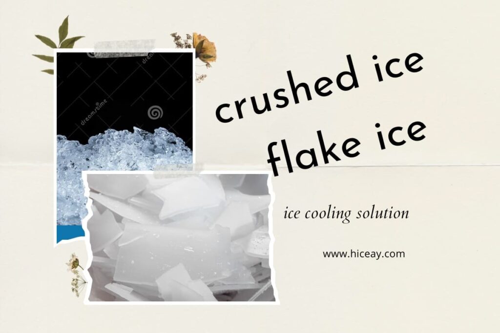 crushed ice and flake ice