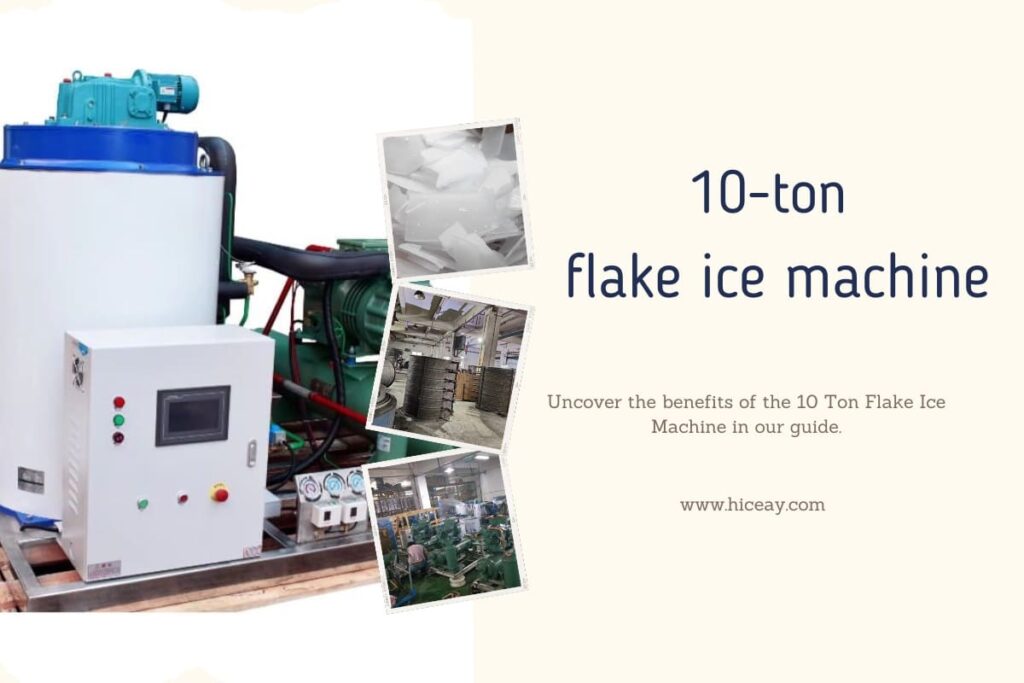 10-ton flake ice machine benefits